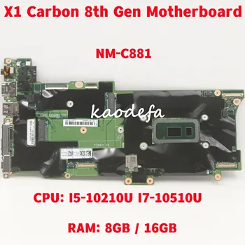 NM-C881 для ноутбука Lenovo ThinkBook X1 Carbon 8-го поколения Материнская плата Процессор: I5-10210U I7-10510U Оперативная память: 8 ГБ / 16 ГБ DDR4 100% Тест в норме